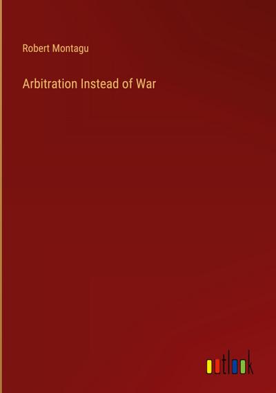 Arbitration Instead of War