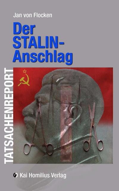 Der Stalin-Anschlag (Tatsachenreport)