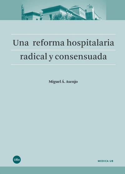 Una reforma hospitalaria radical y consensuada