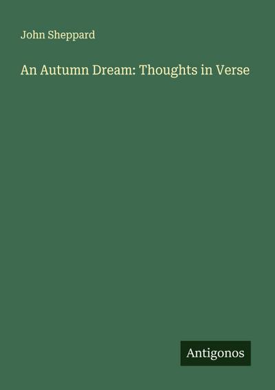 An Autumn Dream: Thoughts in Verse