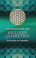 Die Geheimnisse der Heiligen Geometrie - Die Sprache der Schöpfung