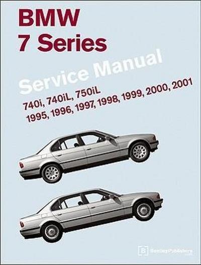 BMW 7 Series (E38) Service Manual: 1995, 1996, 1997, 1998, 1999, 2000, 2001