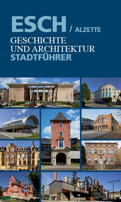 Esch/Alzette - Geschichte und Architektur