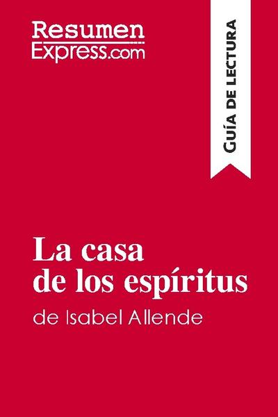 La casa de los espíritus de Isabel Allende (Guía de lectura)