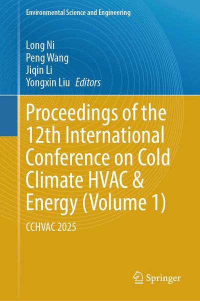 Proceedings of the 12th International Conference on Cold Climate HVAC & Energy (Volume 1)