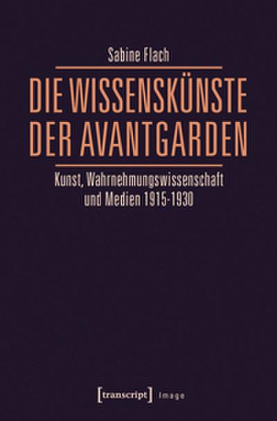 Die WissensKünste der Avantgarden