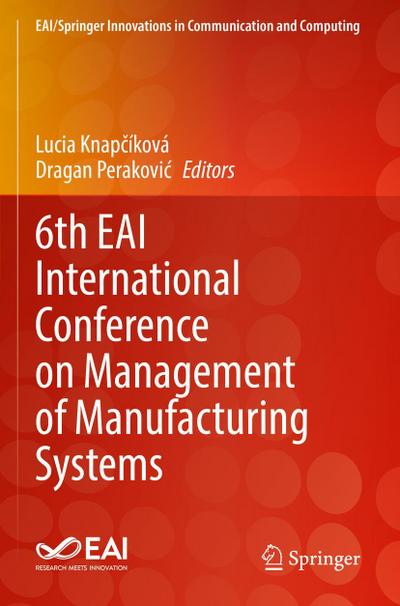 6th EAI International Conference on Management of Manufacturing Systems
