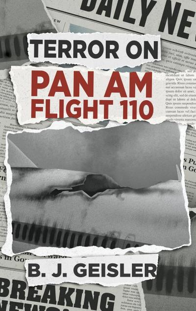 Geisler, B: TERROR ON PAN AM FLIGHT 110