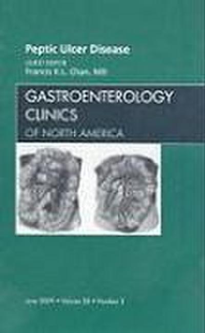 Peptic Ulcer Disease, an Issue of Gastroenterology Clinics