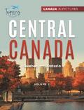 Canada In Pictures: Central Canada - Volume 2 - Quebec and Ontario