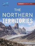 Canada In Pictures: The Northern Territories - Volume 3 - Nunavut, Yukon Territory, and the Northwest Territories