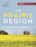 Canada In Pictures: The Prairie Region - Volume 4 - Alberta, Manitoba, and Saskatchewan