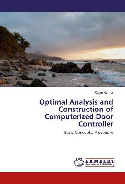 Optimal Analysis and Construction of Computerized Door Controller