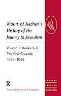 Albert of Aachen’s History of the Journey to Jerusalem