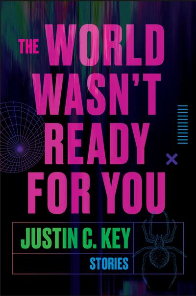 The World Wasn’t Ready for You