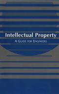 Intellectual Property: A Guide for Engineers