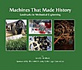 Machines That Made History: Landmarks in Mechanical Engineering