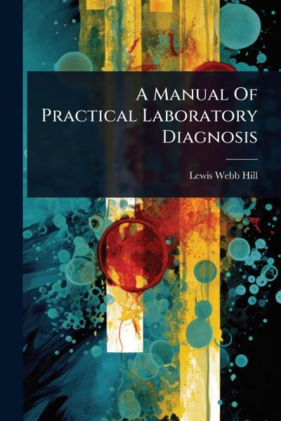 A Manual Of Practical Laboratory Diagnosis