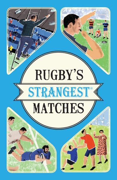 Rugby’s Strangest Matches