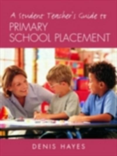 Student Teacher’s Guide to Primary School Placement