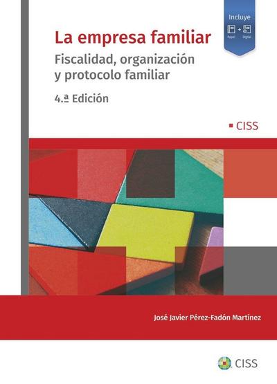 La empresa familiar (4.ª Edición): Fiscalidad, organización y protocolo familiar