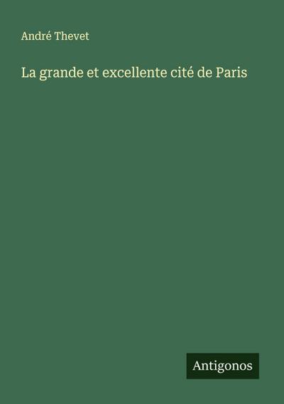 La grande et excellente cité de Paris