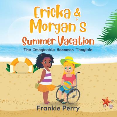 Ericka & Morgan’s Summer Vacation