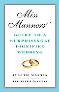 Miss Manners’ Guide to a Surprisingly Dignified Wedding