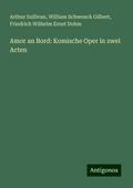 Amor an Bord: Komische Oper in zwei Acten
