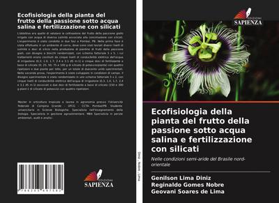 Ecofisiologia della pianta del frutto della passione sotto acqua salina e fertilizzazione con silicati