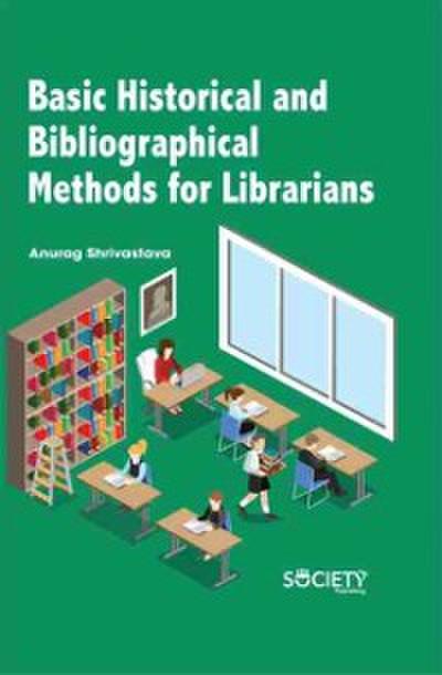 Basic Historical and Bibliographical  Methods for Librarians