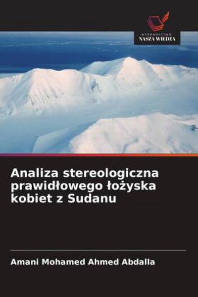 Analiza stereologiczna prawid¿owego ¿o¿yska kobiet z Sudanu