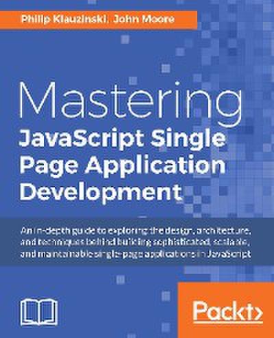 Mastering JavaScript Single Page Application Development