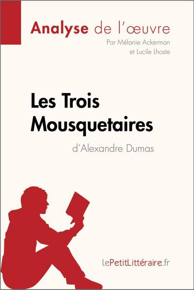 Les Trois Mousquetaires d’Alexandre Dumas (Analyse de l’oeuvre)