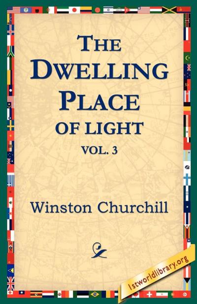 The Dwelling-Place of Light, Vol 3