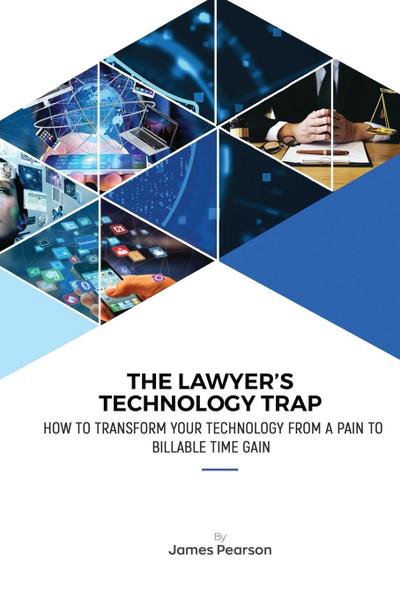The Lawyer’s Technology Trap