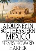 Journey in Southeastern Mexico