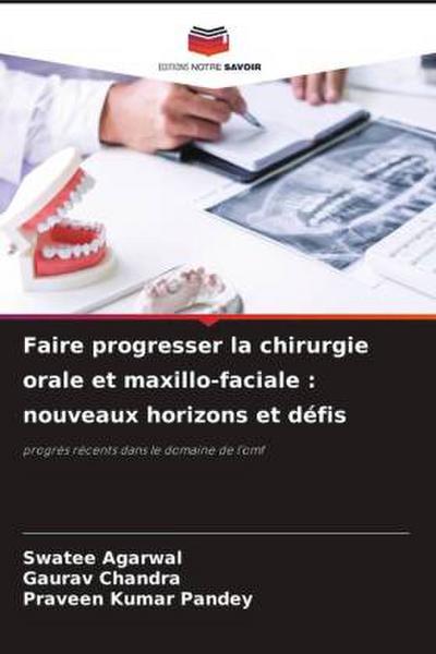 Faire progresser la chirurgie orale et maxillo-faciale : nouveaux horizons et défis