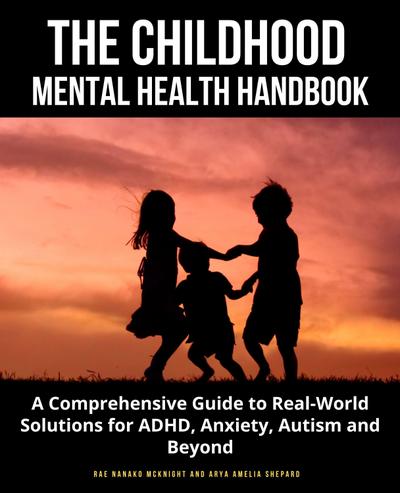 The Childhood Mental Health Handbook