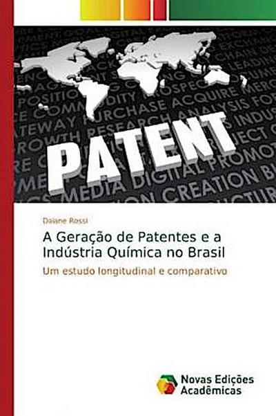 A Geração de Patentes e a Indústria Química no Brasil - Daiane Rossi