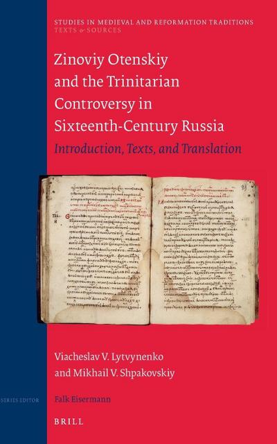 Zinoviy Otenskiy and the Trinitarian Controversy in Sixteenth-Century Russia