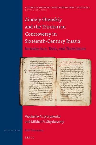 Zinoviy Otenskiy and the Trinitarian Controversy in Sixteenth-Century Russia