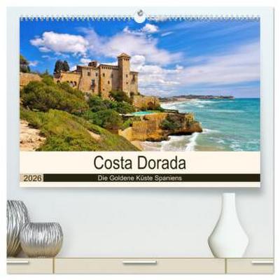 Costa Dorada - Die Goldene Küste Spaniens (hochwertiger Premium Wandkalender 2026 DIN A2 quer), Kunstdruck in Hochglanz