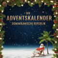 Der Adventskalender Dominikanische Republik