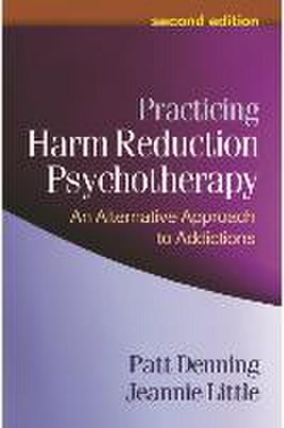 Practicing Harm Reduction Psychotherapy, Second Edition