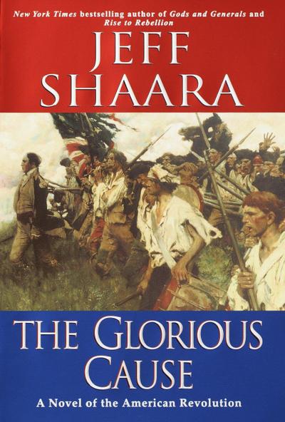 The Glorious Cause - Jeff Shaara