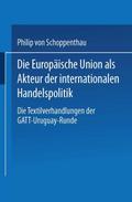 Die Europäische Union als Akteur der internationalen Handelspolitik