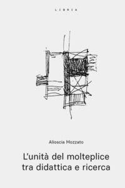 L’ unità del molteplice tra didattica e ricerca