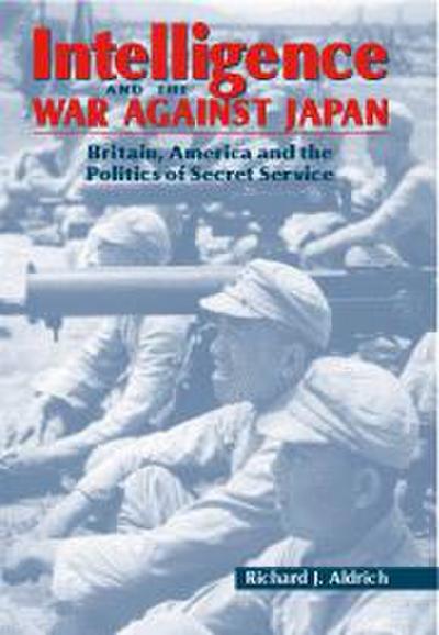Intelligence and the War against Japan