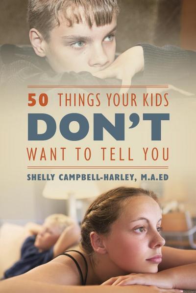 50 Things Your Kids DON’T Want To Tell You